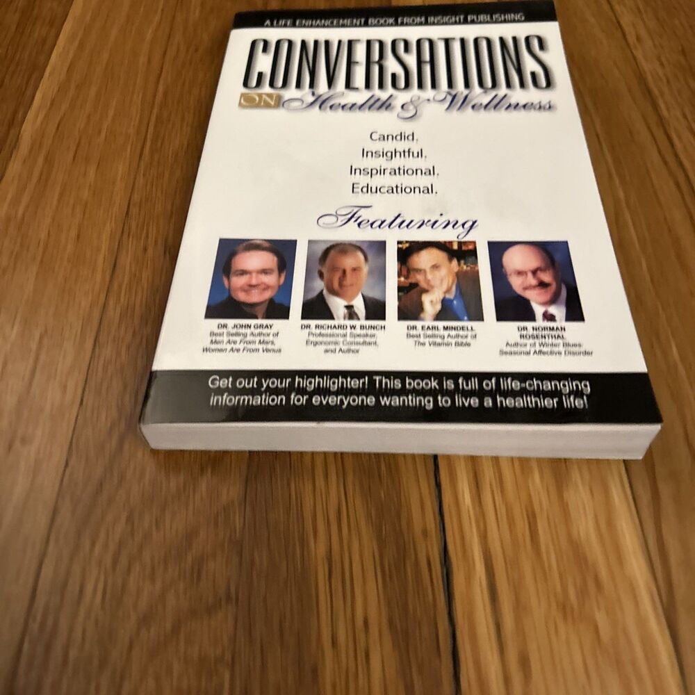 Conversations on Health & Wellness John Gray, Norman Rosenthal, Earl Mindell pa